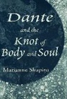 Marianne Shapiro, Marianne (Formerly Shapiro - Dante and the Knot of Body and Soul
