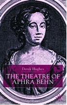 D Hughes, D. Hughes, Derek Hughes, Ted Hughes, Hughes Derek - Theatre of Aphra Behn
