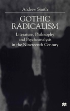 A Smith, A. Smith, Andrew (Lecturer in English Studi Smith, Prof Andrew Smith, Smith Andrew - Gothic Radicalism