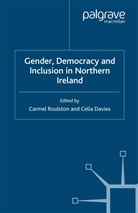 Celia Davies, Celia Roulston Davies, Carmel Roulston, Davies, C Davies, C. Davies... - Gender, Democracy and Inclusion in Northern Ireland
