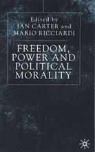 Carter, I Carter, I. Carter, Ian Ricciardi Carter, Felix E. Oppenheim, M Ricciardi... - Freedom, Power and Political Morality