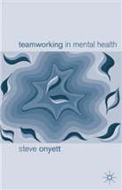 Jo Campling, Steve Onyett, J Campling, Jo Campling - Teamworking in Mental Health