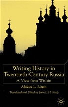 A Litvin, A. Litvin, A. L. Litvin, Alter L. Litvin, LITVIN ALTER L - Writing History in Twentieth-Century Russia