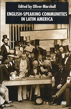 O. Marshall, Oliver Marshall, Marshall, O Marshall, O. Marshall - English-Speaking Communities in Latin America Since Independence