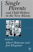Jeni Motivans Klugman, Klugman, J Klugman, J. Klugman, Jeni Klugman, Motivans... - Single Parents and Child Welfare in the New Russia