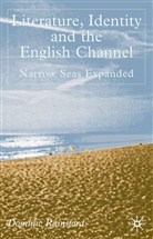 D Rainsford, D. Rainsford, Dominic Rainsford - Literature, Identity and the English Channel