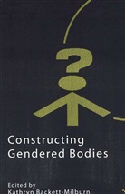 Kathryn Mckie Backett-Milburn, Backett-Milburn, K Backett-Milburn, K. Backett-Milburn, Kathryn Backett-Milburn, McKie... - Constructing Gendered Bodies