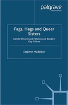 S Maddison, S. Maddison, Stephen Maddison, Stephen (Department of Cultural Studies Maddison, MADDISON STEPHEN DEPARTMENT OF C - Fags, Hags and Queer Sisters