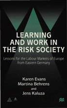Behrens, M Behrens, M. Behrens, Martina Behrens, Evans, K Evans... - Learning and Work in the Risk Society