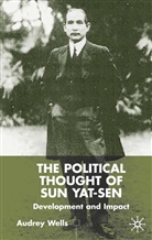 A Wells, A. Wells, Audrey Wells, Wells Audrey - Political Thought of Sun Yat-Sen