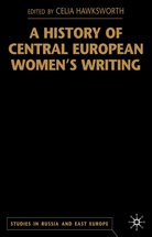 Celia Hawkesworth, Hawkesworth, C Hawkesworth, C. Hawkesworth, Celia Hawkesworth - History of Central European Women''s Writing