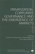 Rosebaum, Eckehard Bonker Rosenbaum, Eckehard F. Rosenbaum, ROSENBAUM ECKEHARD BONKER FRANK, Hans-Jurgen Wagener, F. Bonker... - Privatisation, Corporate Governance and the Emergence of Markets