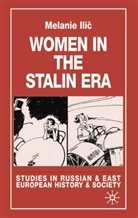 M. ILIC, Melanie Ilic, Ilic Melanie, Ilic, M Ilic, M. ILIC - Women in the Stalin Era
