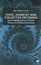 A Coram, A. Coram, Alex Coram, Alex Talbot Coram - State, Anarchy, Collective Decisions