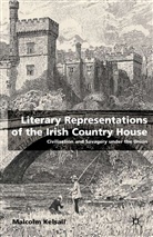 M Kelsall, M. Kelsall, M. M. Kelsall, Malcolm Kelsall - Literary Representations of the Irish Country House