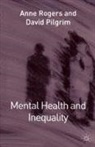 Davi Pilgrim, David Pilgrim, David Rogers Pilgrim, Anne Rogers - Mental Health and Inequality
