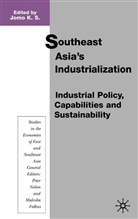 K. S. Jomo, Jomo K. S., Jomo, K Jomo, K. Jomo, Kwame Sundaram Jomo - Southeast Asia''s Industrialization