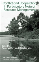 Roger Vira Jeffery, Jeffery, R Jeffery, R. Jeffery, Roger Jeffery, Vira... - Conflict and Cooperation in Participating Natural Resource Management