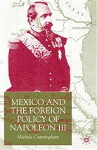 M Cunningham, M. Cunningham, Michele Cunningham, Michelle Cunningham, S. Cunningham - Mexico and the Foreign Policy of Napoleon III