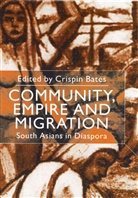 Crispin Bates, Bates Crispin, Bates, C Bates, C. Bates, Crispin Bates - Community, Empire and Migration