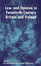 Judith K. Lennox, S Livingstone, S. Livingstone, Stephen Livingstone, Morgan, W Morgan... - Law and Opinion in Twentieth-Century Britain and Ireland