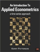 Hossein Hassani, Kerry Patterson, Patterson Kerry - An Introduction to Applied Econometrics