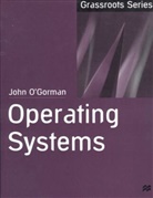 &amp;apos, John Gorman, O&amp;apos, John O'Gorman, John O''gorman - Operating Systems
