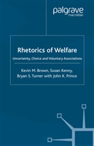 Brown, K Brown, K. Brown, Kevin M. (Lecturer in Sociology Brown, Kevin M. Kenny Brown, Phillip Brown... - Rhetorics of Welfare