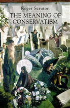 R. Scruton, Roger Scruton, Scruton Roger - Meaning of Conservatism