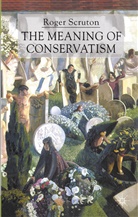 R. Scruton, Roger Scruton, Scruton Roger - Meaning of Conservatism