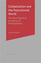 Ankie Hoogvelt, Ankie M M Hoogvelt, Ankie M. M. Hoogvelt, HOOGVELT ANKIE M M - Globalization and the Postcolonial World