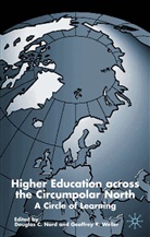 Douglas C. Weller Nord, Nord, D Nord, D. Nord, Douglas C. Nord, Weller... - Higher Education Across the Circumpolar North