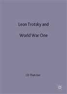 I Thatcher, I. Thatcher, Ian D. Thatcher, THATCHER IAN D - Leon Trotsky and World War One