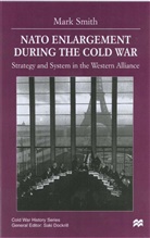 M Smith, M. Smith, Mark Smith, S. Smith, Smith Mark - Nato Enlargement During the Cold War