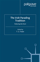 T. G. Fraser, T.G. Fraser, Fraser, T Fraser, T. Fraser, T. G. Fraser - Irish Parading Tradition