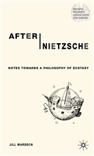 J Marsden, J. Marsden, Jill Marsden - After Nietzsche
