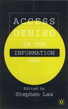 Lax, Stephen Lax, Lax, S Lax, S. Lax, Stephen Lax - Access Denied in the Information Age