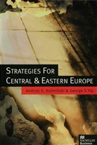 A. Kozminski, Andrzej K. Yip Kozminski, Kozminski, A Kozminski, A. Kozminski, Andrzej K. Kozminski... - Strategies for Central and Eastern Europe
