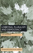 L Graziano, L. Graziano, Luigi Graziano, Graziano Luigi - Lobbying, Pluralism and Democracy
