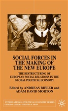 Andreas Bieler, Andreas Morton Bieler, A. Bieler, Andreas Bieler, Morton, A Morton... - Social Forces in the Making of the New Europe