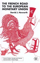 Howarth, D Howarth, D. Howarth, David J. Howarth - French Road to the European Monetary Union