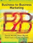 Daniel Michel, Daniel Naude Michel, Peter Naude, Peter Michel Naude, Robert Salle, Jean-Paul Valla - Business-To-Business Marketing