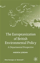A Jordan, A. Jordan, Andrew Jordan, JORDAN ANDREW - Europeanization of British Environmental Policy