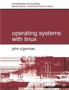 &amp;apos, John Gorman, O&amp;apos, John O'Gorman, John O''gorman - Operating Systems with Linux