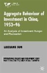 Laixiang Sun - Aggregate Behaviour of Investment in China 1953-96