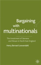 H Loewendahl, H. Loewendahl, Henry Loewendahl - Bargaining With Multinationals