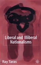 R Taras, R. Taras, Ray Taras - Liberal and Illiberal Nationalisms