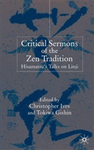 Shin'ichi Hisamatsu, Christopher Ives, Christopher Gishin Ives, Gishin Tokiwa, Gishin, Gishin... - Critical Sermons of the Zen Tradition