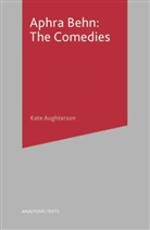 Kate Aughterson - Aphra Behn: The Comedies
