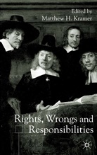 Matthew H. Kramer, KRAMER MATTHEW H, Kramer, M Kramer, M. Kramer, Matthew H. Kramer - Rights, Wrongs and Responsibilities